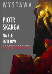 Piotr Skarga na tle dziejów Rzeczypospolitej